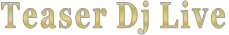 Teaser Dj Live